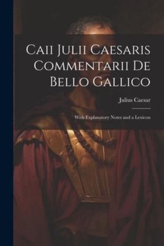 Caii Julii Caesaris Commentarii De Bello Gallico