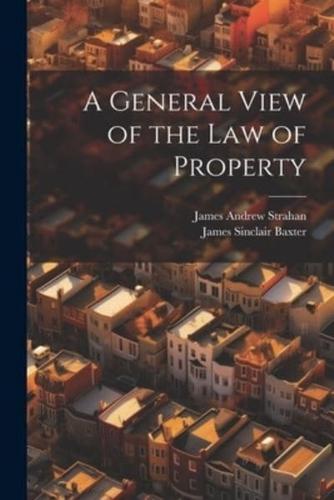 A General View of the Law of Property