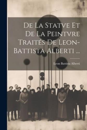 De La Statve Et De La Peintvre Traités De Leon-Battista Alberti ...