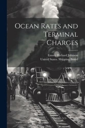 Ocean Rates and Terminal Charges