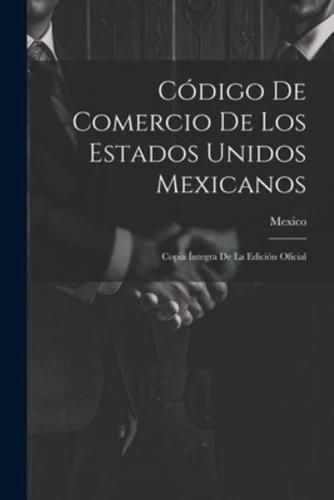 Código De Comercio De Los Estados Unidos Mexicanos