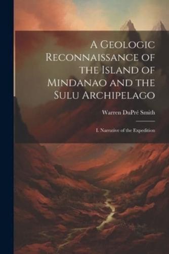 A Geologic Reconnaissance of the Island of Mindanao and the Sulu Archipelago