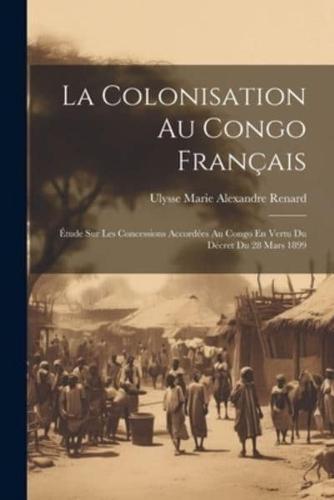 La Colonisation Au Congo Français