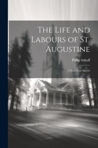 The Life and Labours of St. Augustine