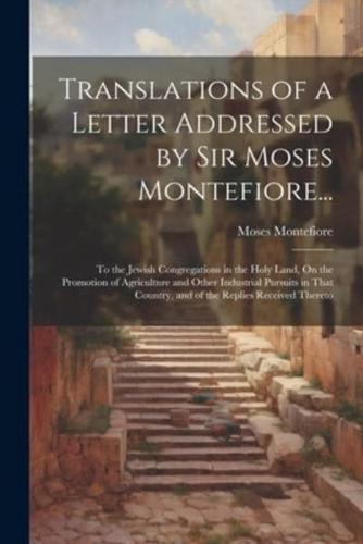 Translations of a Letter Addressed by Sir Moses Montefiore...