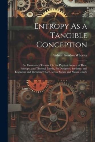 Entropy As a Tangible Conception