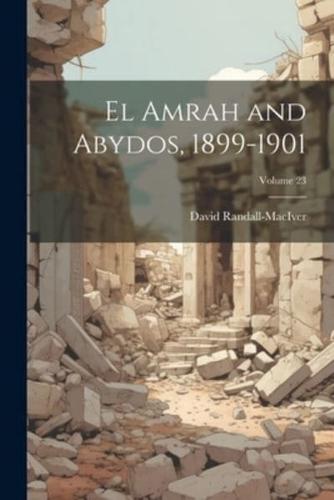 El Amrah and Abydos, 1899-1901; Volume 23