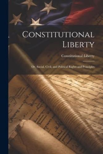 Constitutional Liberty