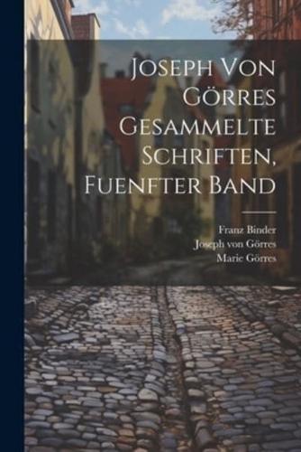 Joseph Von Görres Gesammelte Schriften, Fuenfter Band