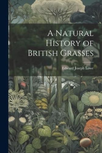 A Natural History of British Grasses