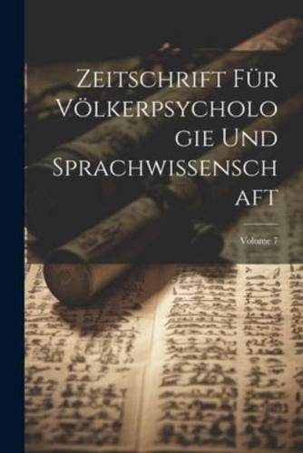 Zeitschrift Für Völkerpsychologie Und Sprachwissenschaft; Volume 7