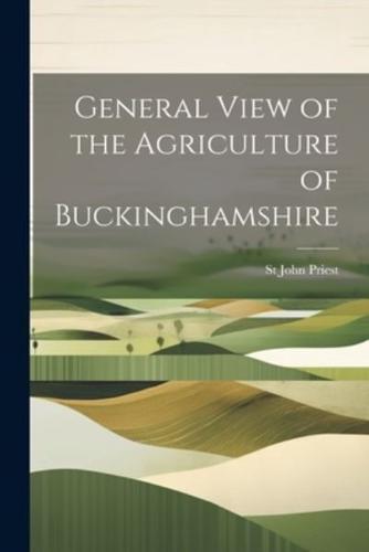 General View of the Agriculture of Buckinghamshire