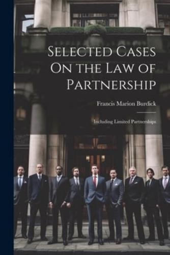Selected Cases On the Law of Partnership