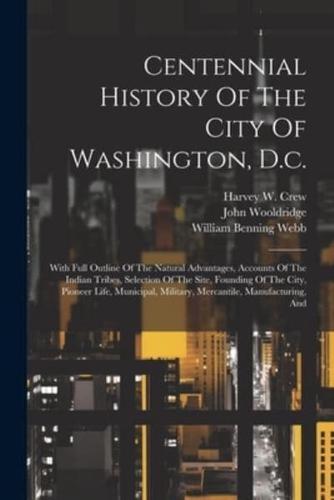 Centennial History Of The City Of Washington, D.c.