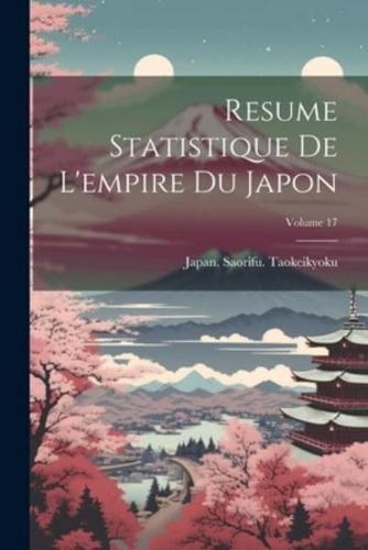 Resume Statistique De L'empire Du Japon; Volume 17
