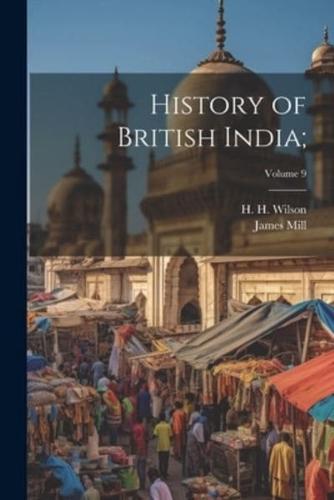 History of British India;; Volume 9