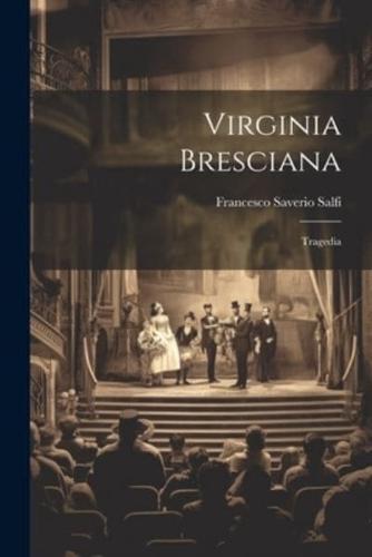 Virginia Bresciana; Tragedia