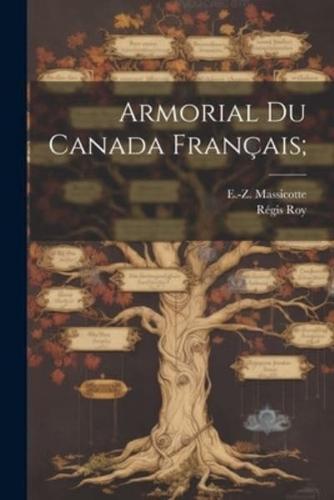 Armorial Du Canada Français;