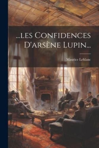 ...Les Confidences D'arsène Lupin...