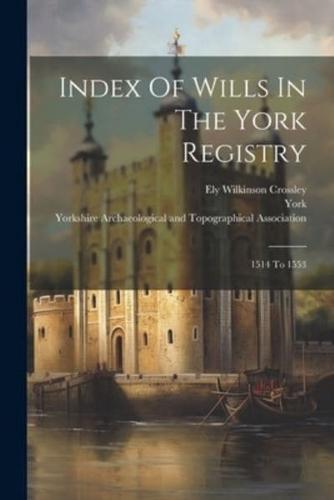 Index Of Wills In The York Registry