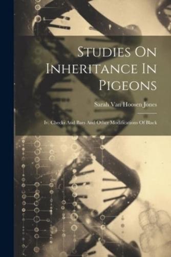 Studies On Inheritance In Pigeons