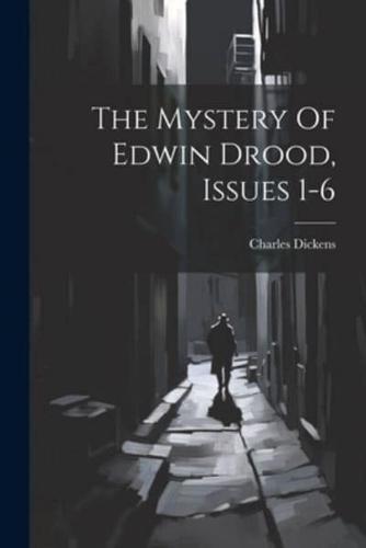 The Mystery Of Edwin Drood, Issues 1-6