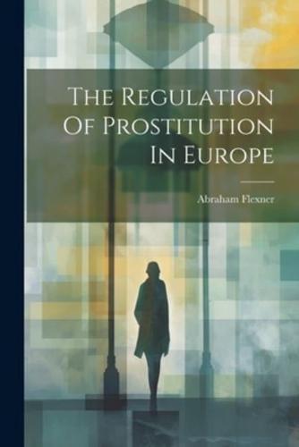 The Regulation Of Prostitution In Europe