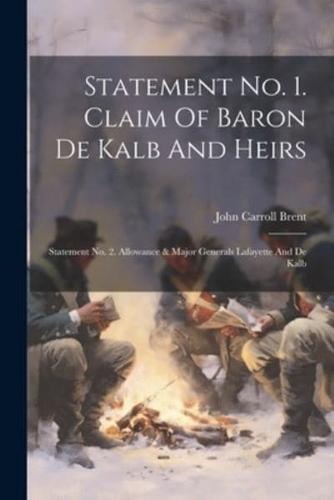 Statement No. 1. Claim Of Baron De Kalb And Heirs