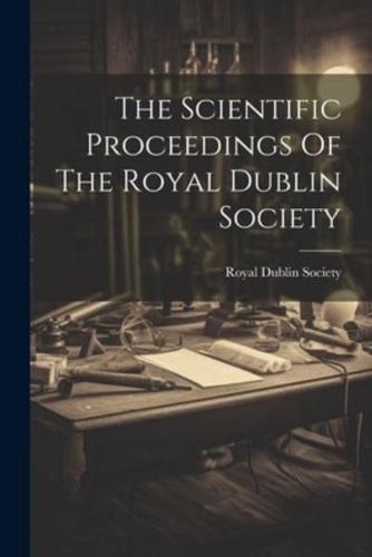 The Scientific Proceedings Of The Royal Dublin Society