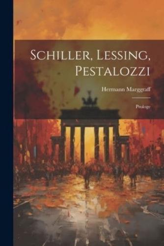 Schiller, Lessing, Pestalozzi