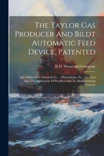 The Taylor Gas Producer And Bildt Automatic Feed Device, Patented