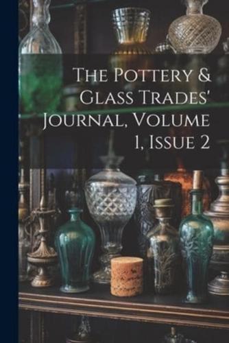 The Pottery & Glass Trades' Journal, Volume 1, Issue 2