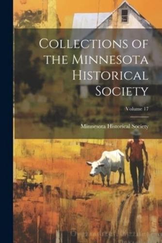 Collections of the Minnesota Historical Society; Volume 17