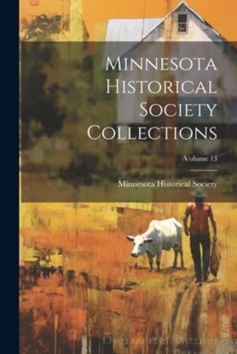 Minnesota Historical Society Collections; Volume 13