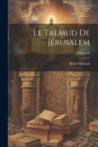 Le Talmud De Jérusalem; Volume 10