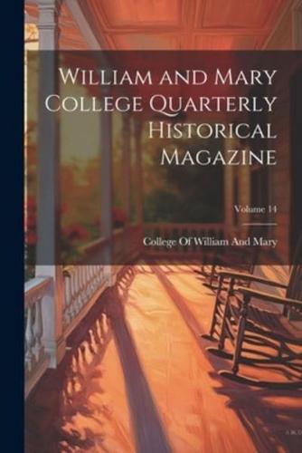William and Mary College Quarterly Historical Magazine; Volume 14