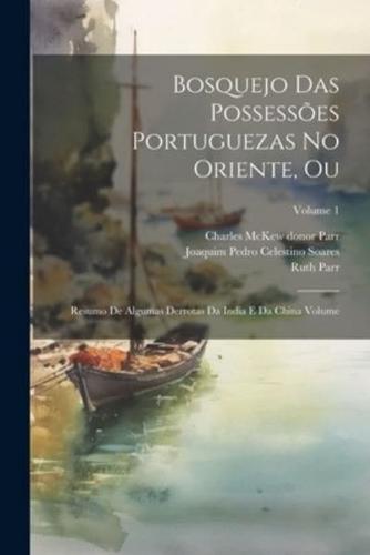 Bosquejo Das Possessões Portuguezas No Oriente, Ou