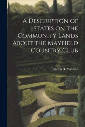 A Description of Estates on the Community Lands About the Mayfield Country Club
