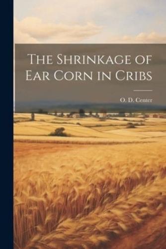 The Shrinkage of Ear Corn in Cribs