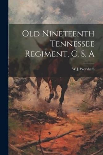 Old Nineteenth Tennessee Regiment, C. S. A