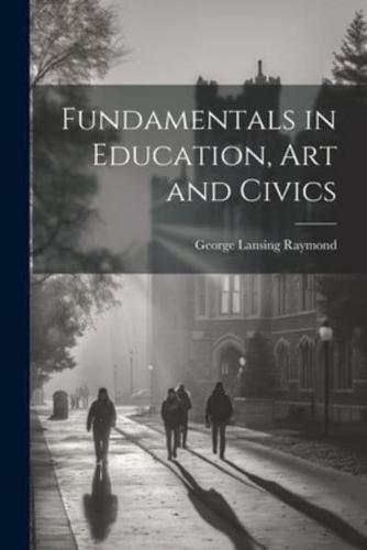 Fundamentals in Education, Art and Civics