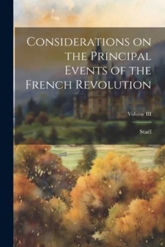 Considerations on the Principal Events of the French Revolution; Volume III