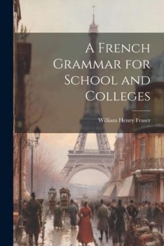 A French Grammar for School and Colleges