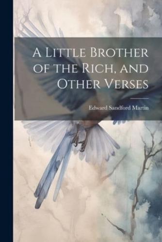 A Little Brother of the Rich, and Other Verses