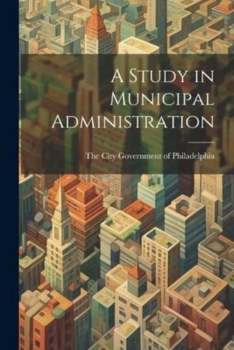 A Study in Municipal Administration