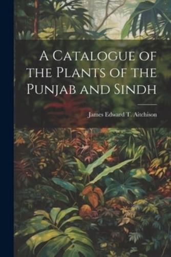 A Catalogue of the Plants of the Punjab and Sindh