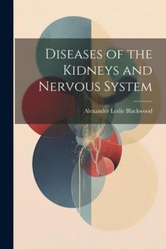 Diseases of the Kidneys and Nervous System