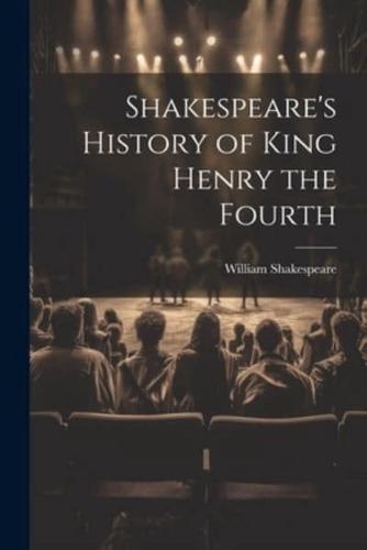 Shakespeare's History of King Henry the Fourth