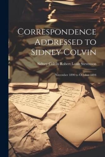 Correspondence Addressed to Sidney Colvin