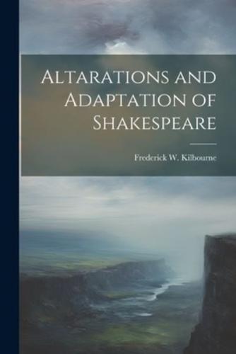 Altarations and Adaptation of Shakespeare